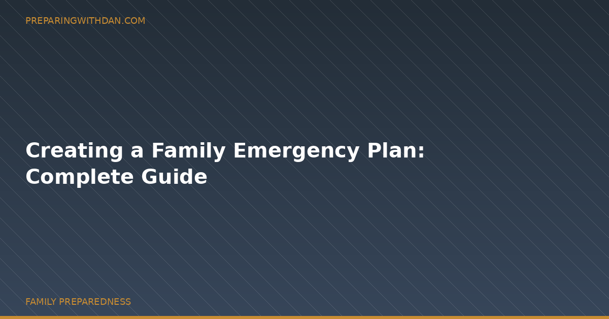 Creating a Family Emergency Plan: Complete Guide